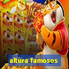 altura famosos